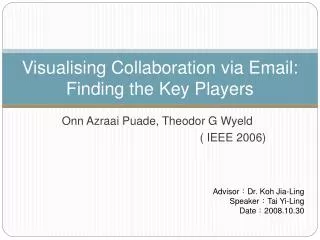 Visualising Collaboration via Email: Finding the Key Players