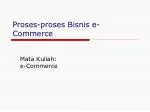Proses-proses Bisnis e-Commerce - slide 1