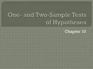 One- and Two-Sample Tests of Hypotheses