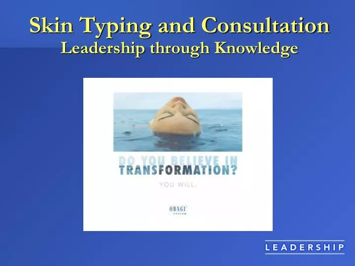 skin typing and consultation leadership through knowledge