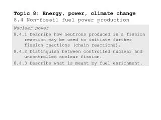 Topic 8: Energy, power, climate change 8.4 Non-fossil fuel power production