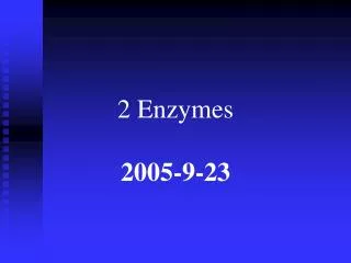 2 Enzymes 2005-9-23