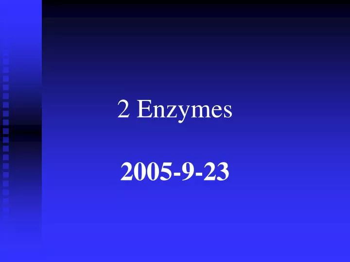 2 enzymes 2005 9 23