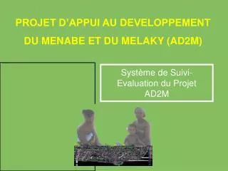 Système de Suivi-Evaluation du Projet AD2M