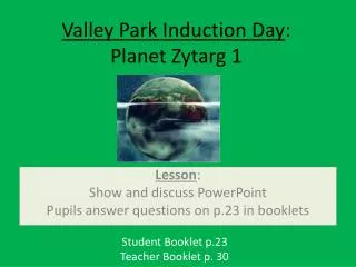 Valley Park Induction Day : Planet Zytarg 1