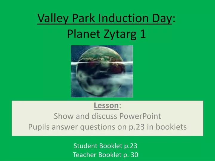 valley park induction day planet zytarg 1