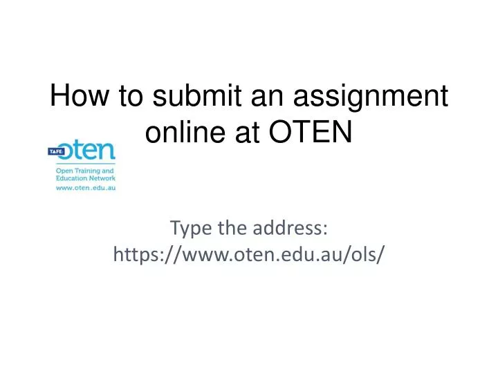 how to submit an assignment online at oten