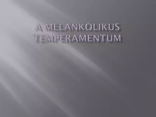 a melank likus temperamentum