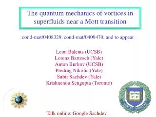 The quantum mechanics of vortices in superfluids near a Mott transition