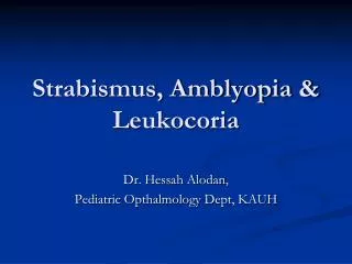 Strabismus, Amblyopia &amp; Leukocoria