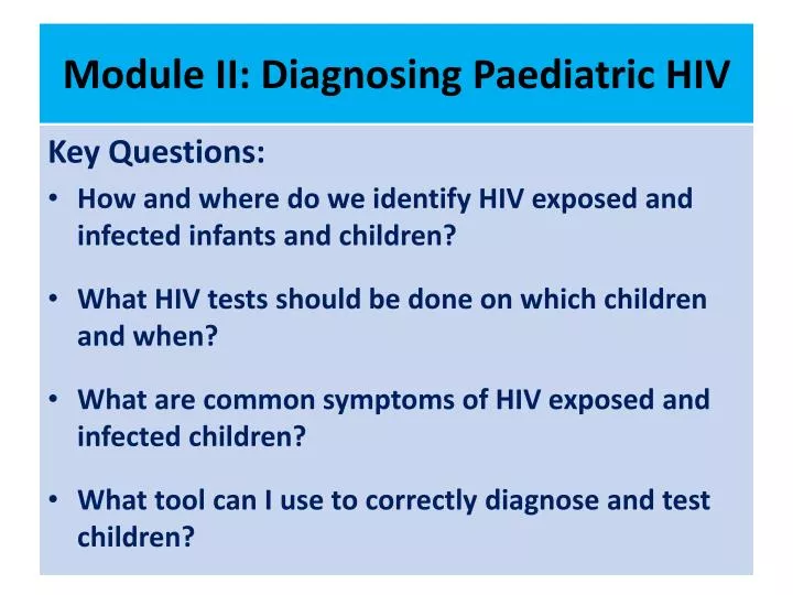 module ii diagnosing paediatric hiv