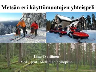 mets n eri k ytt muotojen yhteispeli