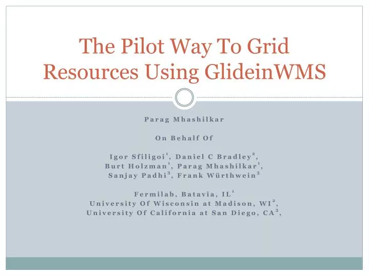 the pilot way to grid resources using glideinwms