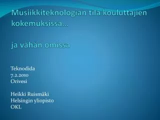 musiikkiteknologian tila kouluttajien kokemuksissa ja v h n omissa