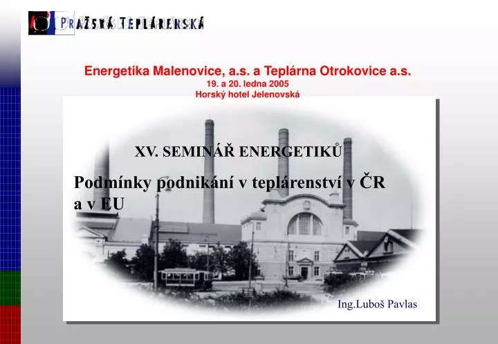 energetika malenovice a s a tepl rna otrokovice a s 19 a 20 ledna 2005 horsk hotel jelenovsk