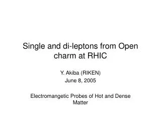 Single and di-leptons from Open charm at RHIC