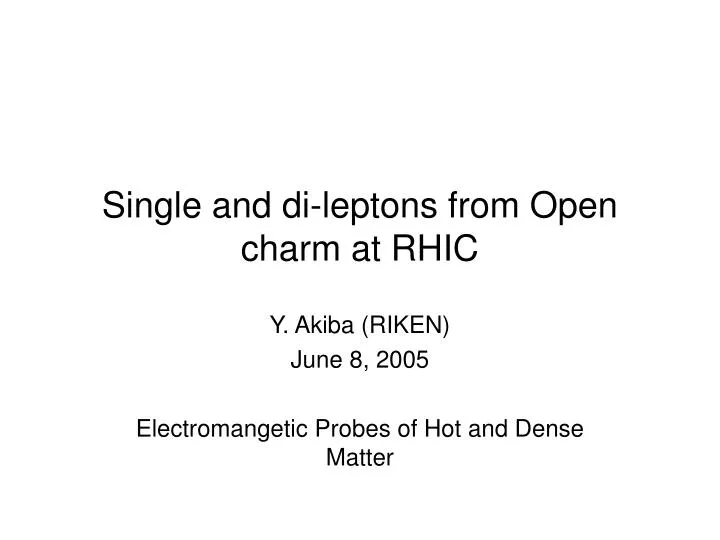single and di leptons from open charm at rhic