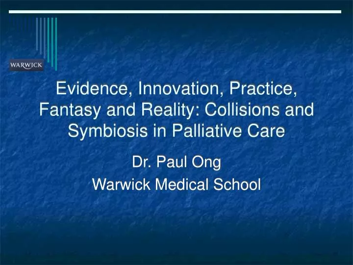 evidence innovation practice fantasy and reality collisions and symbiosis in palliative care