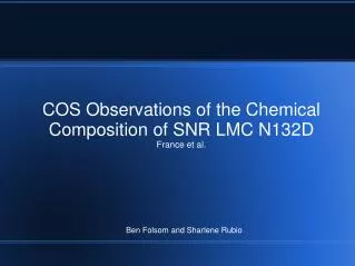 COS Observations of the Chemical Composition of SNR LMC N132D France et al.