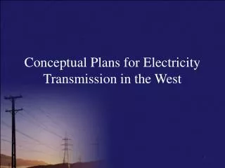 Conceptual Plans for Electricity Transmission in the West