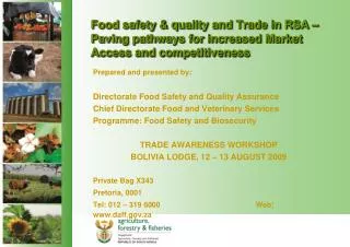 Prepared and presented by: Directorate Food Safety and Quality Assurance