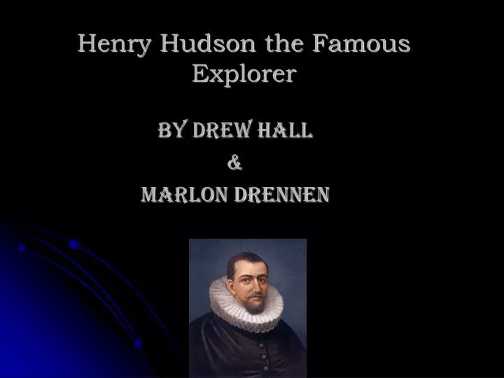henry hudson the famous explorer
