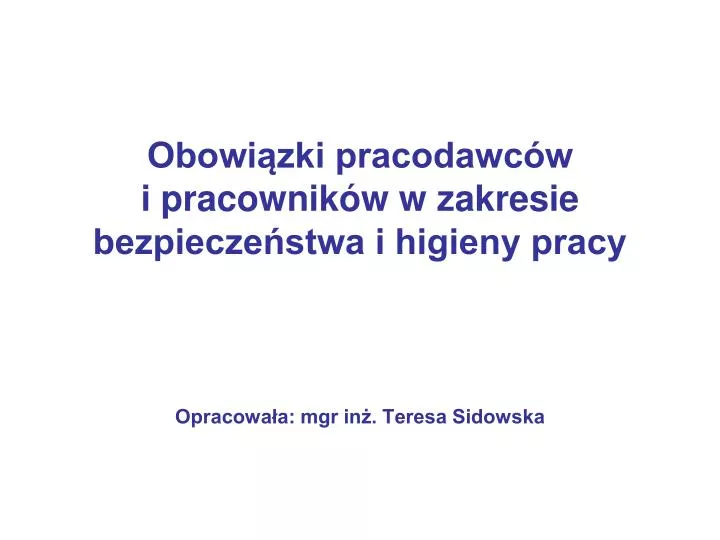 PPT - Obowiązki Pracodawców I Pracowników W Zakresie Bezpieczeństwa I ...