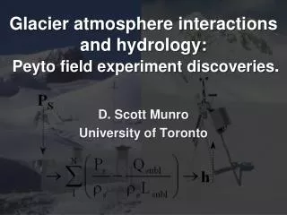 Glacier atmosphere interactions and hydrology: Peyto field experiment discoveries .