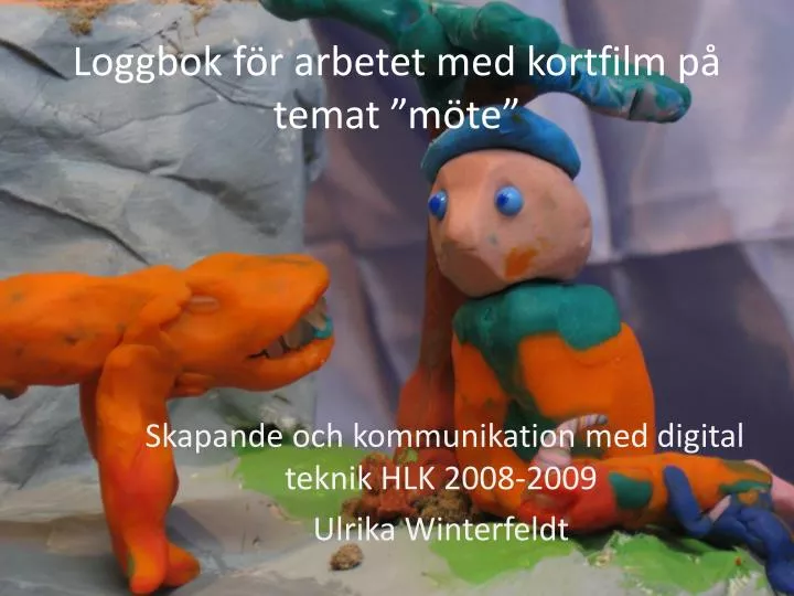 loggbok f r arbetet med kortfilm p temat m te