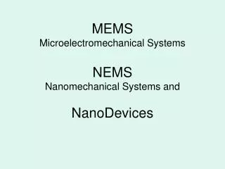 MEMS Microelectromechanical Systems NEMS Nanomechanical Systems and NanoDevices