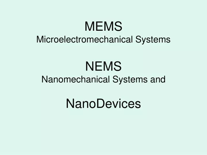 mems microelectromechanical systems nems nanomechanical systems and nanodevices