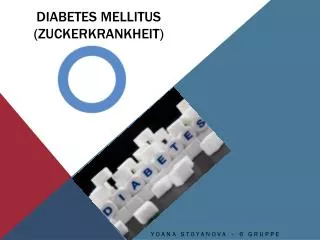 Diabetes Mellitus ( ZuckerKrankheit )