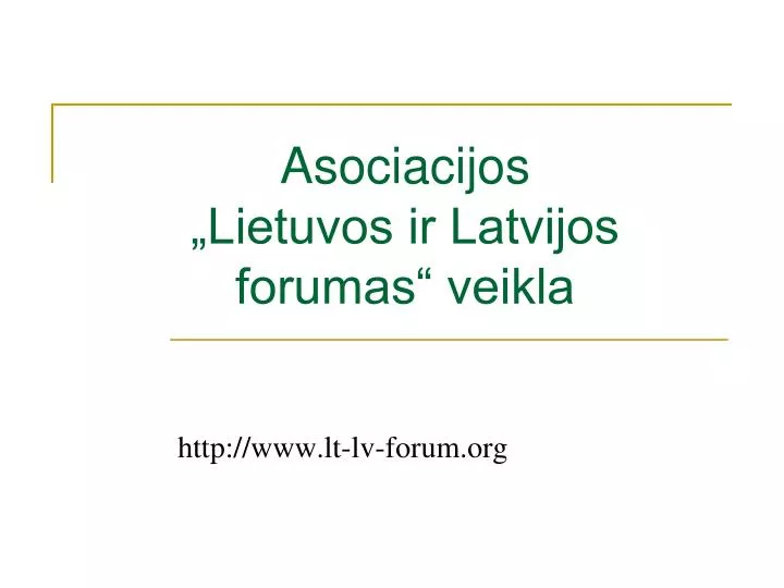 asociacijos lietuvos ir latvijos forumas veikla