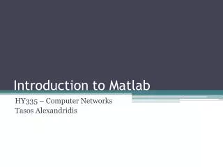 Introduction to Matlab