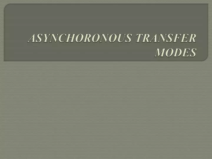 asynchoronous transfer modes