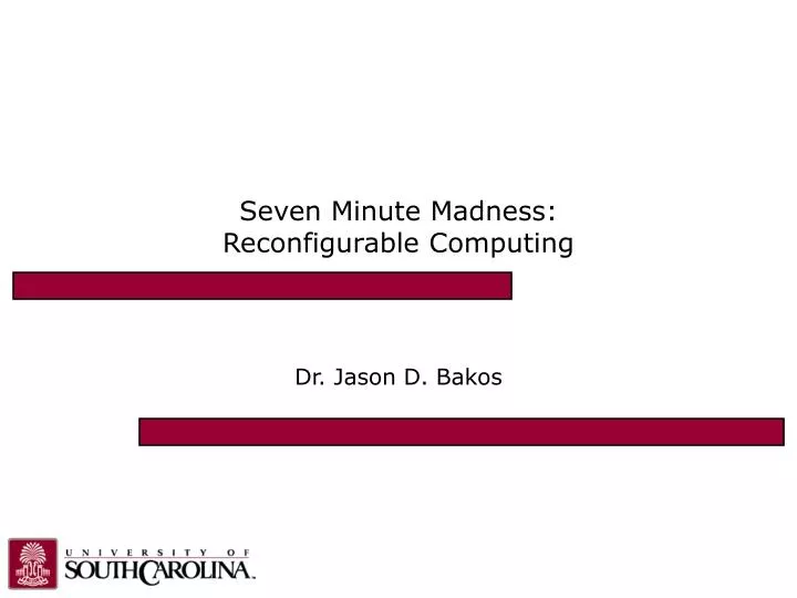 seven minute madness reconfigurable computing