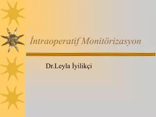 ntraoperatif monit rizasyon