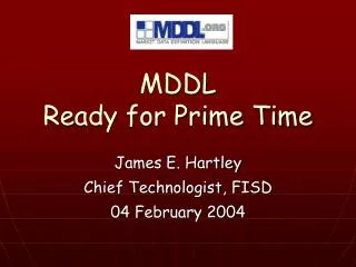 MDDL Ready for Prime Time
