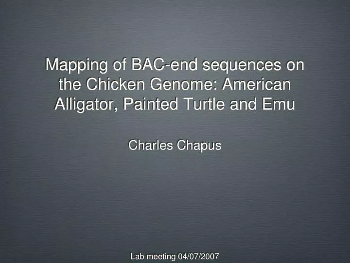 mapping of bac end sequences on the chicken genome american alligator painted turtle and emu