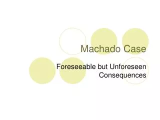 Machado Case