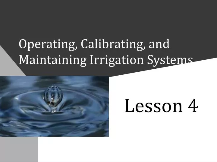 operating calibrating and maintaining irrigation systems