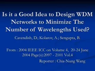 Is it a Good Idea to Design WDM Networks to Minimize The Number of Wavelengths Used?