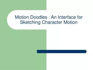 Motion Doodles : An Interface for Sketching Character Motion