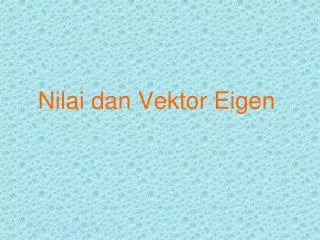 nilai dan vektor eigen