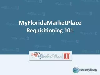 MyFloridaMarketPlace Requisitioning 101