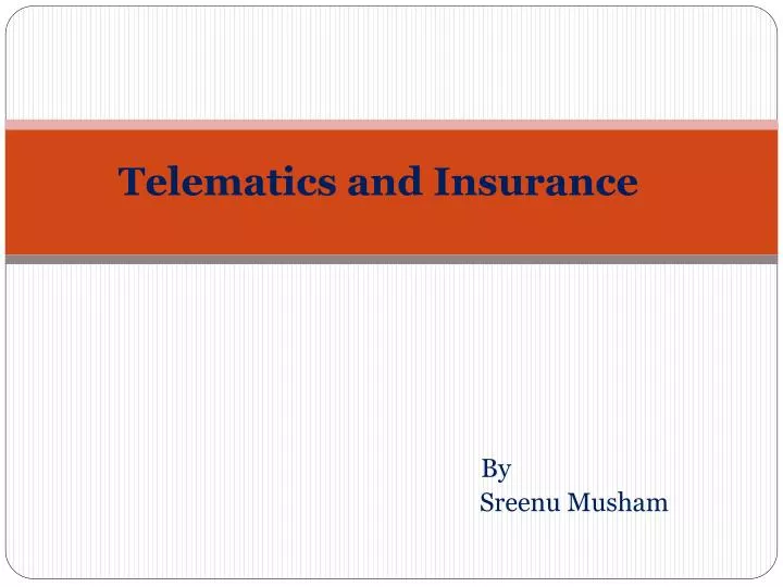 telematics and insurance by sreenu musham