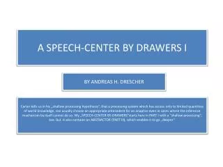 A SPEECH-CENTER BY DRAWERS I