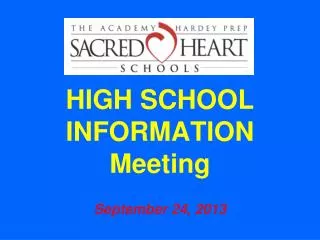 HIGH SCHOOL INFORMATION Meeting September 24, 2013