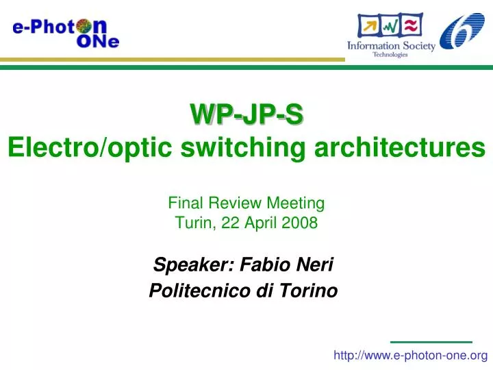 wp jp s electro optic switching architectures final review meeting turin 22 april 2008
