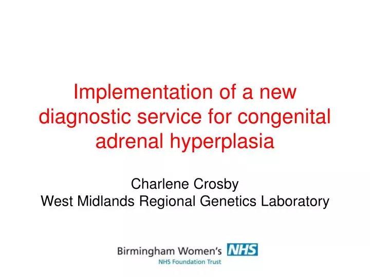 implementation of a new diagnostic service for congenital adrenal hyperplasia